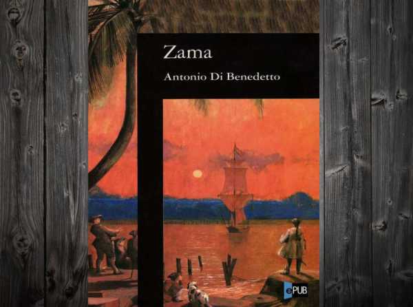 Antonio Di Benedetto y Zama
