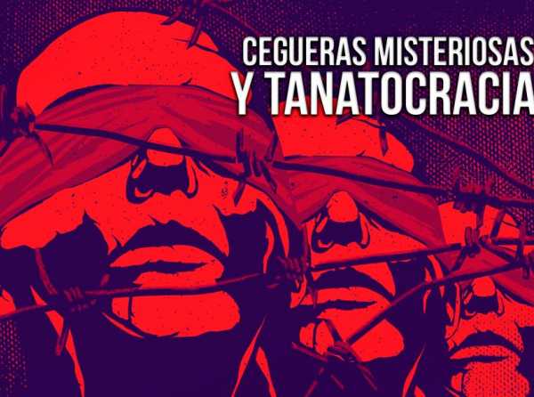 Cegueras misteriosas y tanatocracia 