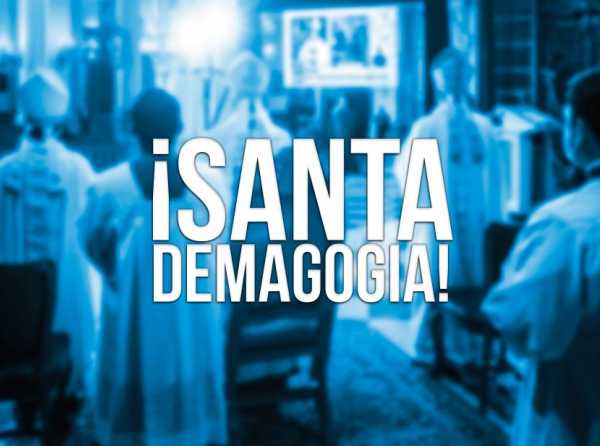 &iexcl;Santa demagogia!