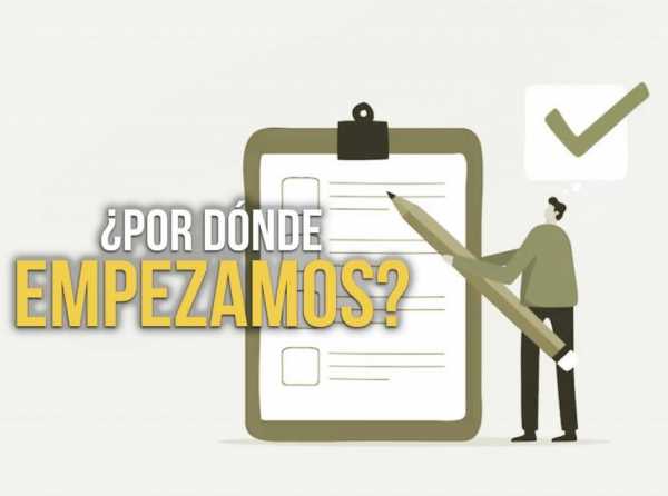 ¿Por dónde empezamos?