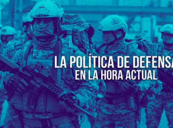 La política de defensa en la hora actual 