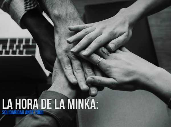 La hora de la minka: solidaridad ante todo