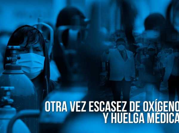 Otra vez escasez de ox&iacute;geno y huelga m&eacute;dica