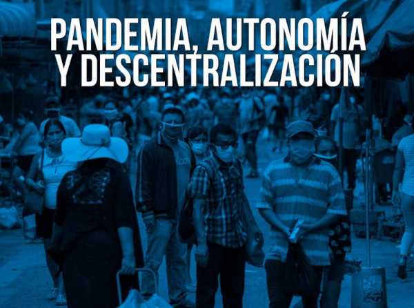 Pandemia, autonom&iacute;a y descentralizaci&oacute;n