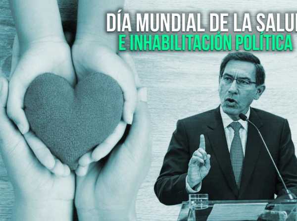 D&iacute;a Mundial de la Salud e inhabilitaci&oacute;n pol&iacute;tica