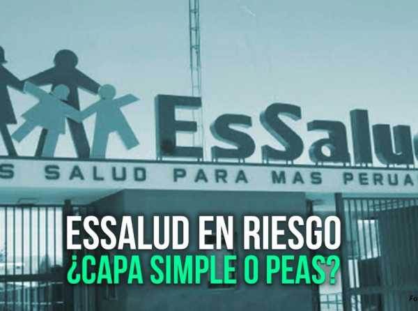 EsSalud en riesgo: &iquest;capa simple o PEAS?