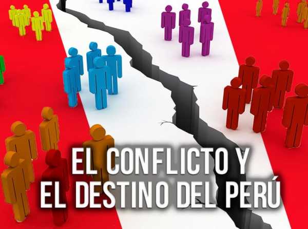 El conflicto y el destino del Per&uacute;