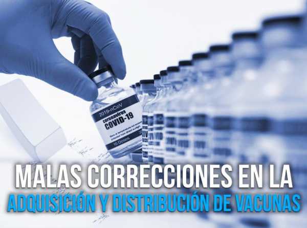 Malas correcciones en la adquisici&oacute;n y distribuci&oacute;n de vacunas