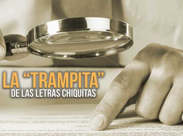 La “trampita” de las letras chiquitas