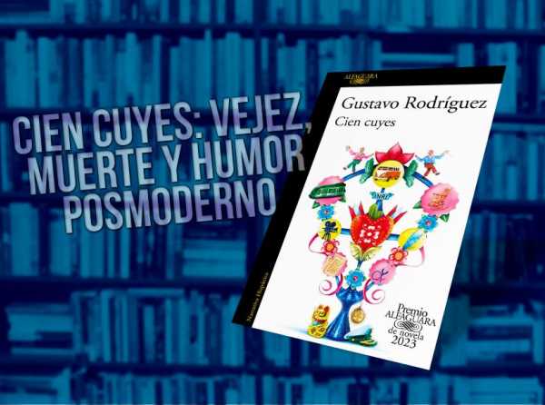 Cien cuyes: vejez, muerte y humor posmoderno