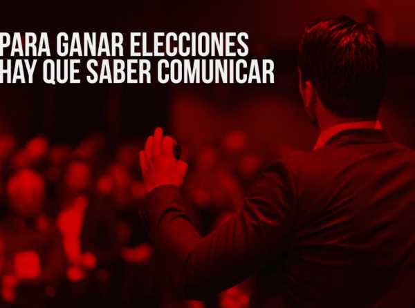 Para ganar elecciones hay que saber comunicar