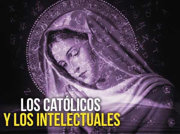 Los católicos y los intelectuales