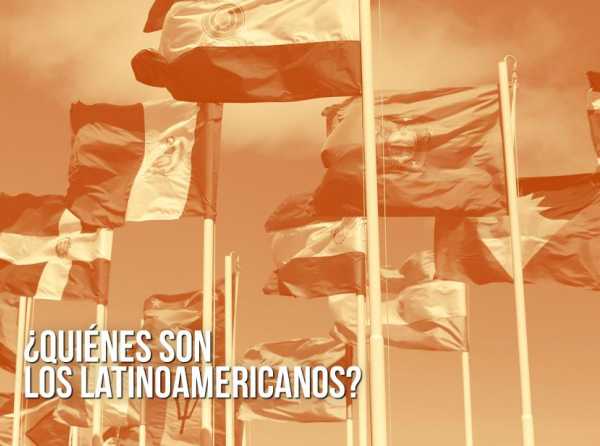 &iquest;Qui&eacute;nes son los latinoamericanos?