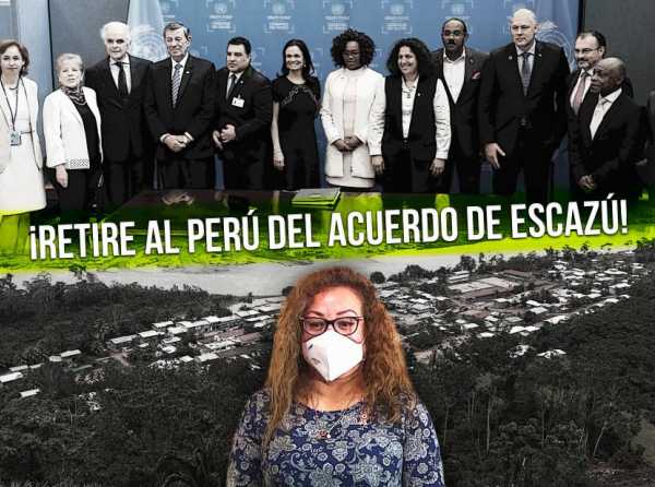 Ministra Echegaray, &iexcl;retire al Per&uacute; del Acuerdo de Escaz&uacute;!