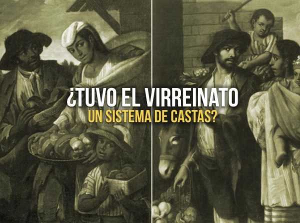 &iquest;Tuvo el virreinato un sistema de castas?