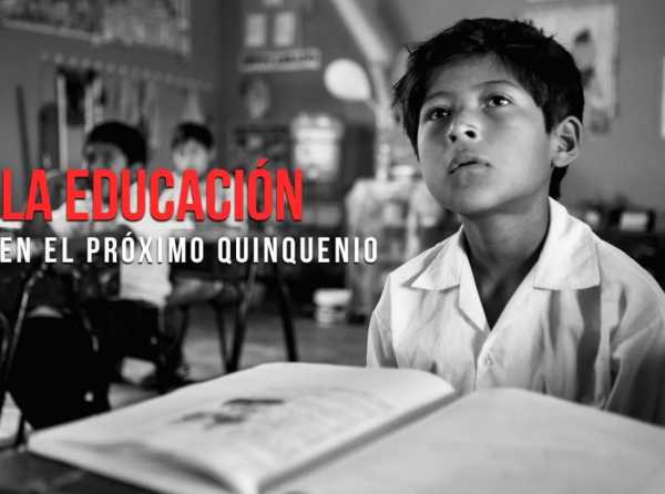 La educación en el próximo quinquenio