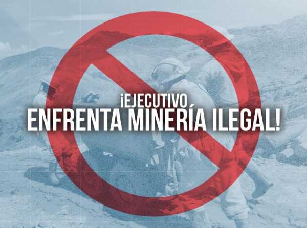 ¡Ejecutivo cancela 50,000 reinfos y empieza a enfrentar minería ilegal!
