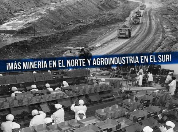 Relanzar el crecimiento, ¡más minería en el norte y agroindustria en el sur!