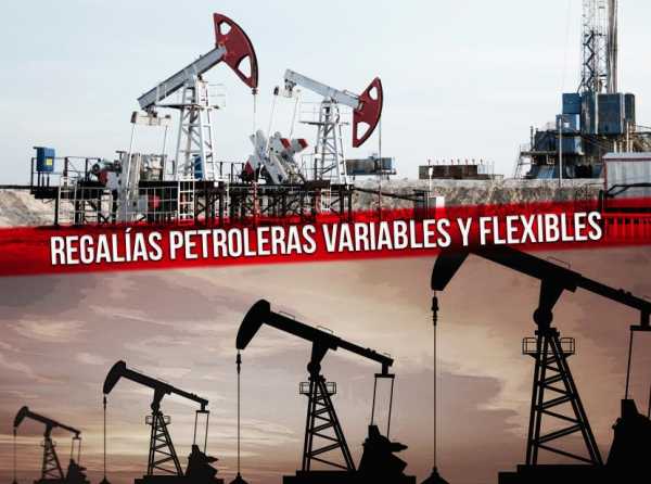 Regalías petroleras variables y flexibles