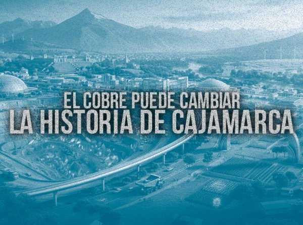 El cobre puede cambiar la historia de Cajamarca