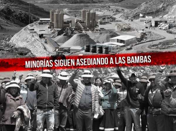 Minorías siguen asediando a Las Bambas: ¡El principal motor antipobreza de Apurímac!