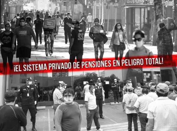 ¡El sistema privado de pensiones en peligro total!