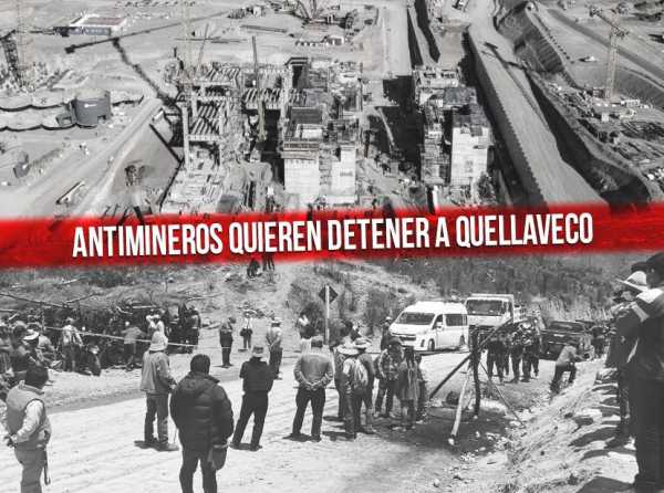 Antimineros quieren detener a Quellaveco