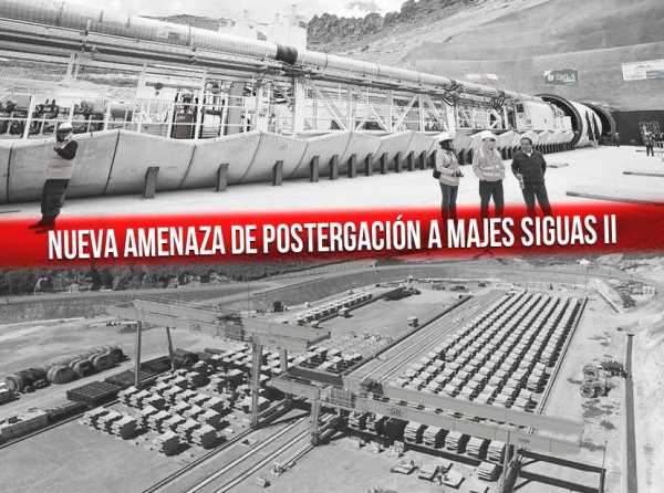 Nueva amenaza de postergación a Majes Siguas II