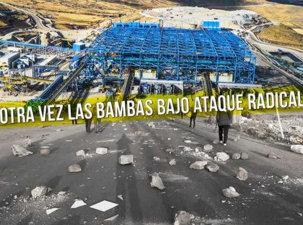 Otra vez Las Bambas bajo ataque radical