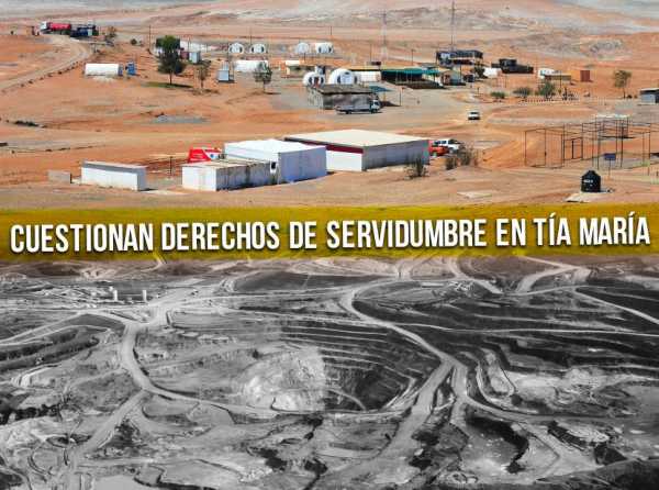Cuestionan derechos de servidumbre en Tía María