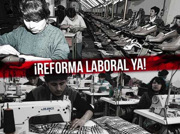 ¡Reforma laboral ya!