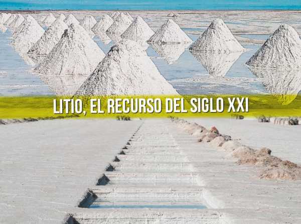 Litio, el recurso del siglo XXI