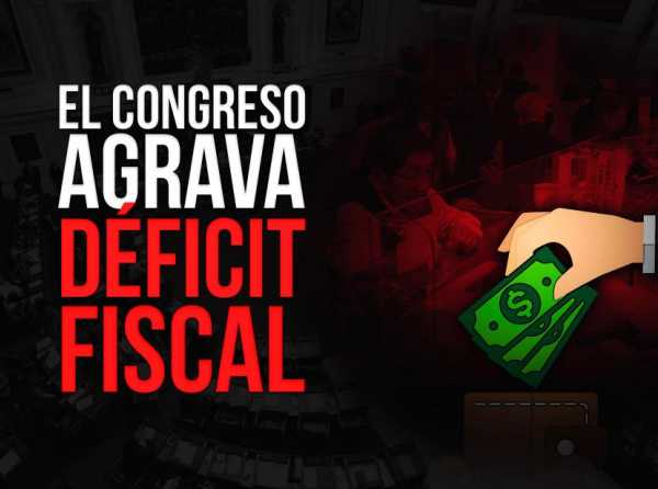 El Congreso agrava déficit fiscal