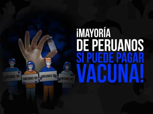 ¡Mayoría de peruanos sí puede pagar vacuna!