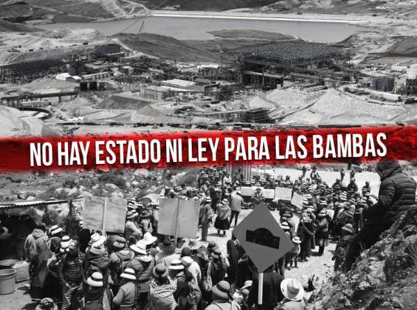 No hay Estado ni ley para Las Bambas