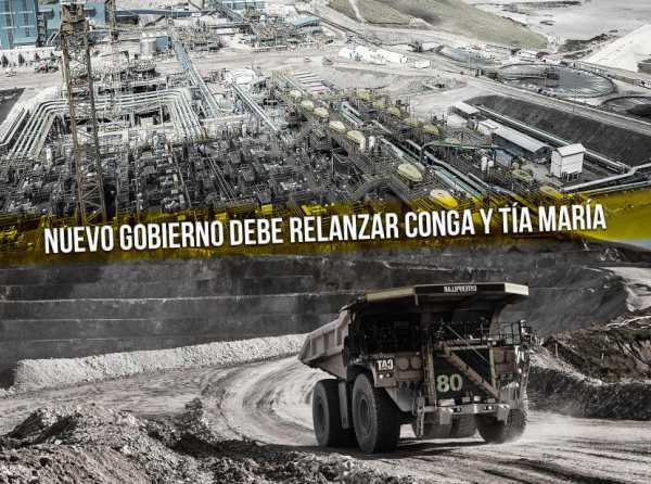 Nuevo gobierno debe relanzar Conga y Tía María