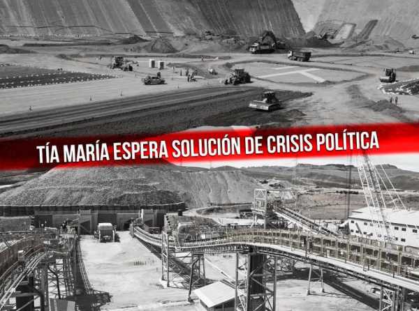 Tía María espera solución de crisis política