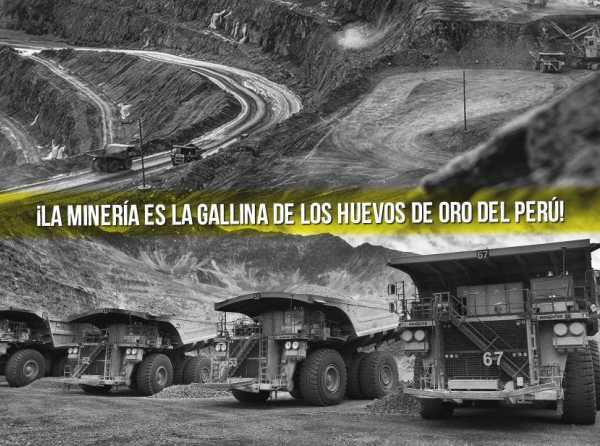 ¡La minería es la gallina de los huevos de oro del Perú!