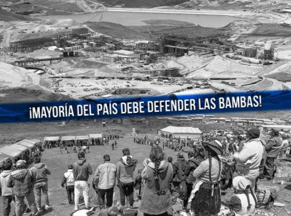 ¡Mayoría del país debe defender Las Bambas!