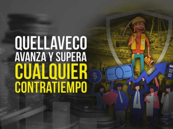 Quellaveco avanza y supera cualquier contratiempo