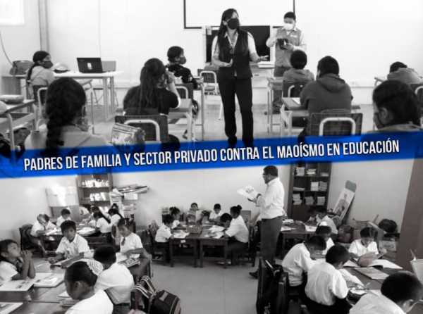 Padres de familia y sector privado contra el maoísmo en educación