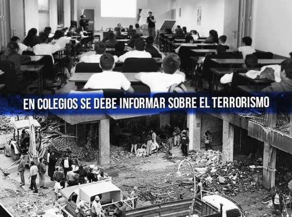 En colegios se debe informar sobre las atrocidades del terrorismo