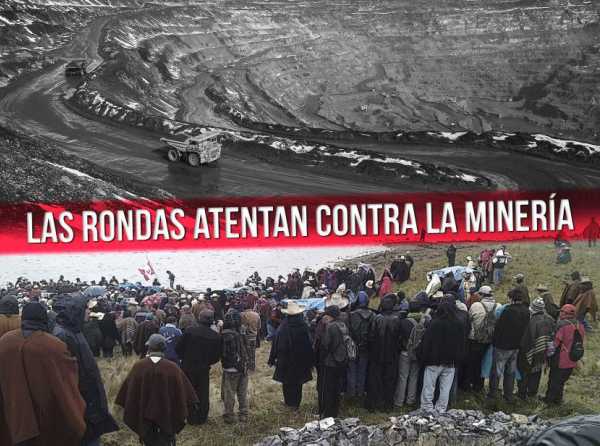 En Piura las rondas tambi&eacute;n atentan contra la miner&iacute;a