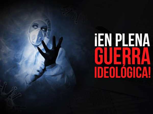 &iexcl;En plena guerra ideol&oacute;gica!