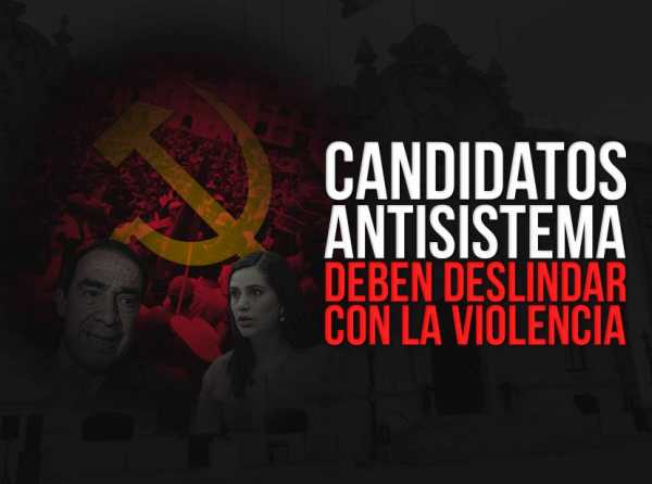 Candidatos antisistema deben deslindar con la violencia