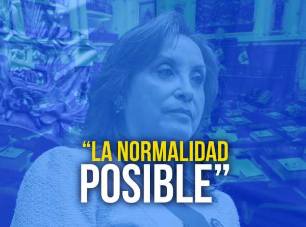El último discurso de Boluarte y “la normalidad posible”