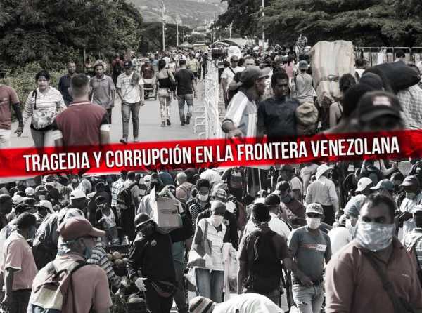 Tragedia y corrupción en la frontera venezolana