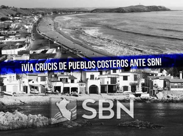 ¡Vía crucis de pueblos costeros ante SBN!