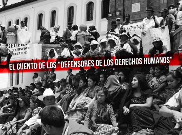 El cuento de los “defensores de los derechos humanos”