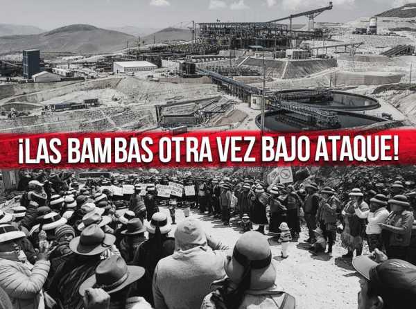 &iexcl;Las Bambas otra vez bajo ataque!